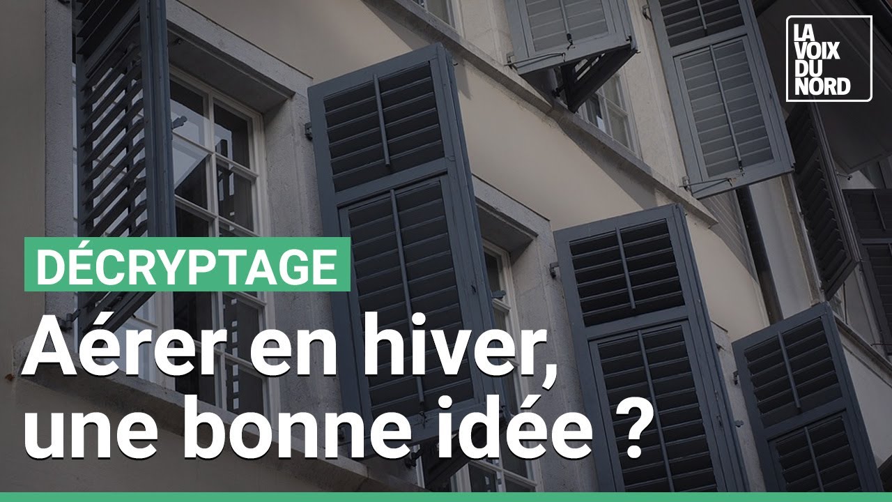 Combien de temps aérer en hiver : Nos experts vous révèlent les meilleures astuces !